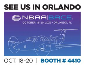 See us at NBAA | BACE October 18-20, 2022, Orlando, FL Booth #4410