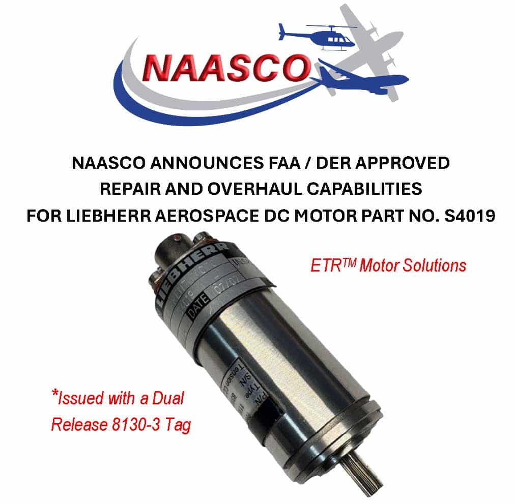 NAASCO ANNOUNCES FAA / DER APPROVED REPAIR AND OVERHAUL CAPABILITIES FOR LIEBHERR AEROSPACE DC MOTOR PART NO. S4019