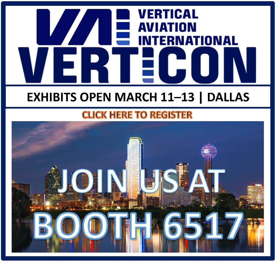 JOIN US AT VERTICON, BOOTH # 6517, Hall C, MAIN ISLE, DALLAS, TX MARCH 11-13, 2025